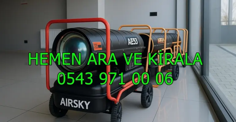 Erzincan Üzümlü Kiralık Mazotlu Isıtıcı Kiralama