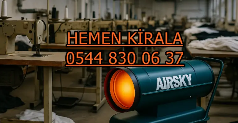 Erzurum Aziziye Büyük Alan Isıtıcı Kiralama Kiralama