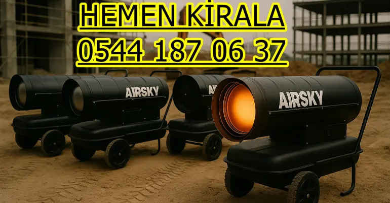 Gümüşhane Şiran Dizel Isıtıcı Kiralama Kiralama