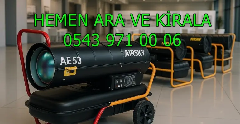 Hatay Reyhanlı Büyük Alan Isıtıcı Kiralama Kiralama