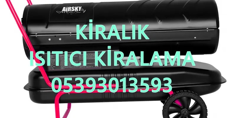 İstanbul ve Ankara Nem Kurutma Isımak Mazotlu Isıtıcı Makinesi Kiralama