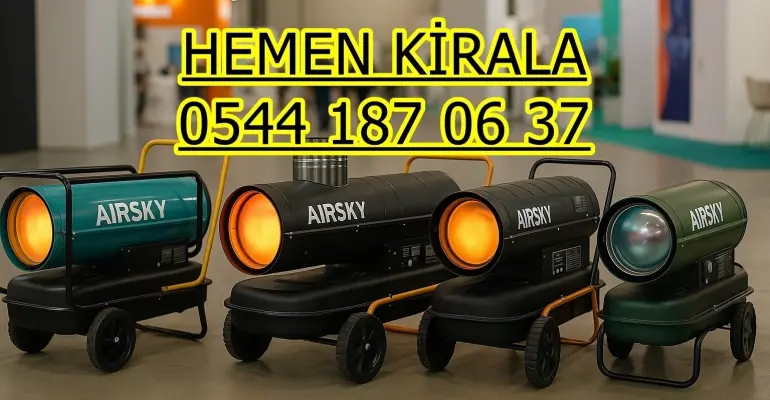 İzmir Menemen Dizel Isıtıcı Kiralama Kiralama
