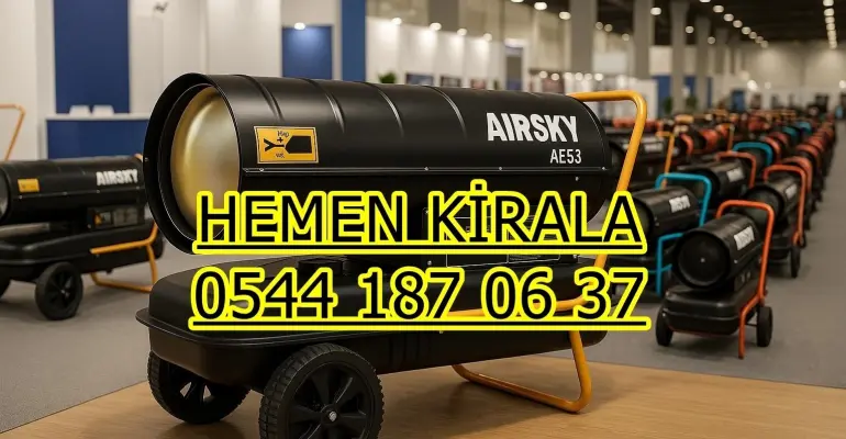 Kayseri Develi Şantiye Isıtıcı Kiralama Kiralama