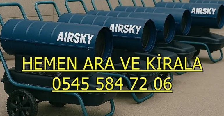 Kocaeli Çayırova Dizel Isıtıcı Kiralama Kiralama