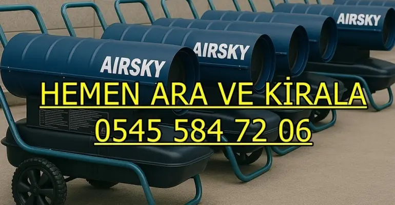 Kütahya Simav Büyük Alan Isıtıcı Kiralama Kiralama